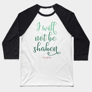 I Will Not Be Shaken Psalm 16:8 - Bible Verse Baseball T-Shirt